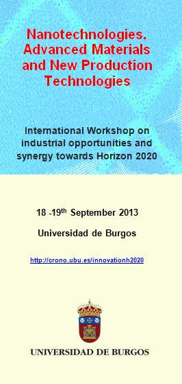 Nanotechnologies, Advanced Materials and New Production Technologies. International Workshop on industrial opportunities Horizon 2020. Burgos.